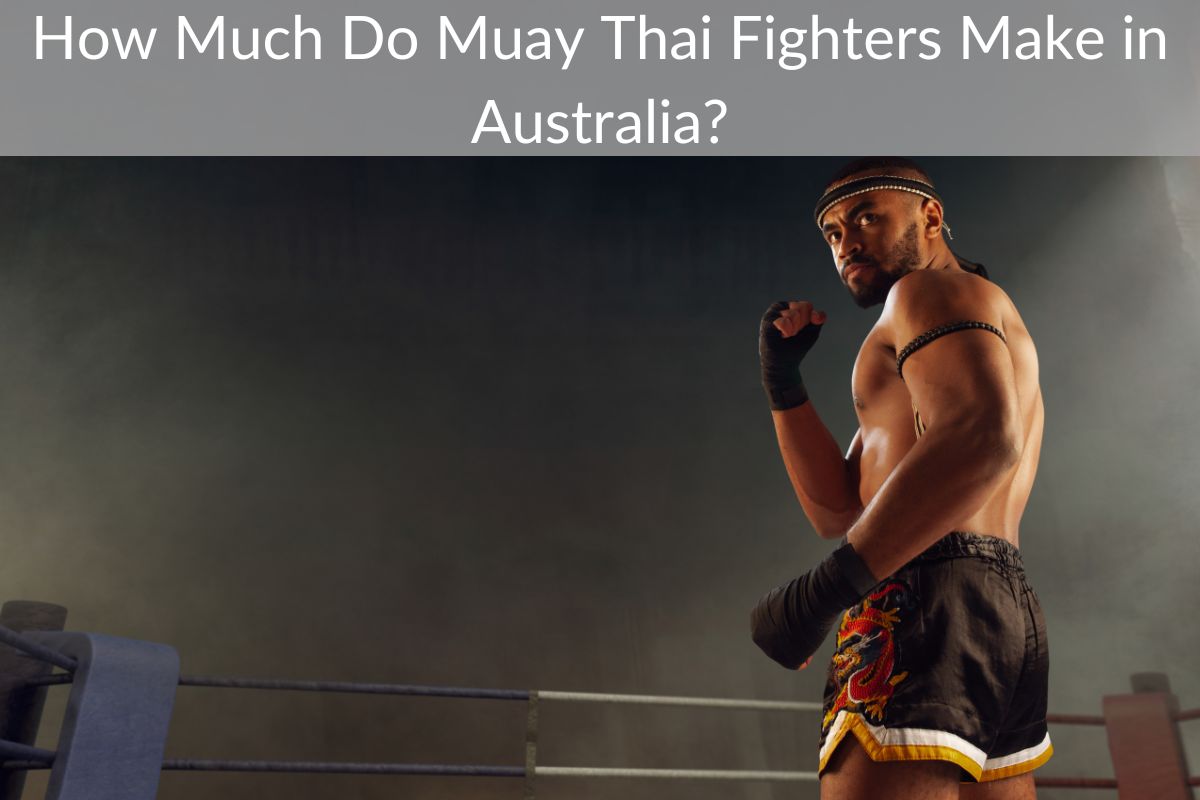 How Much Do Muay Thai Fighters Make in Australia?