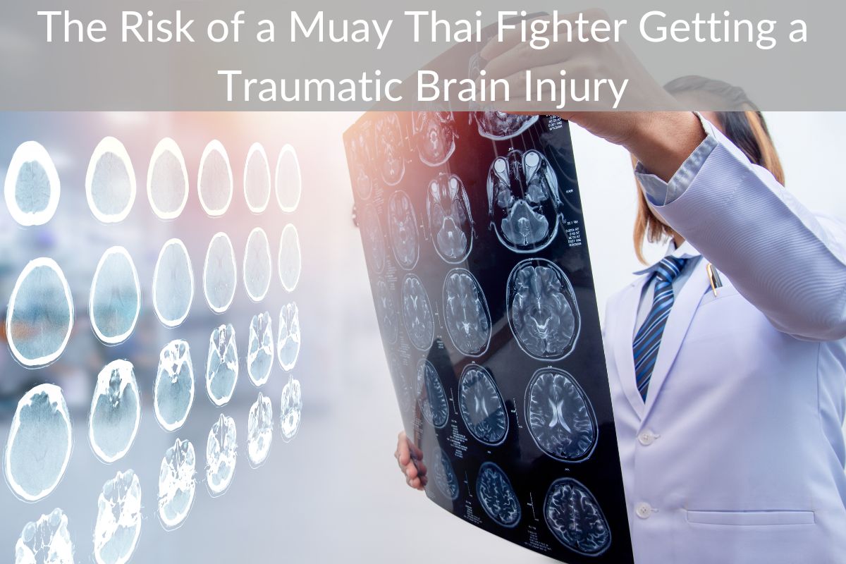 The Risk of a Muay Thai Fighter Getting a Traumatic Brain Injury
