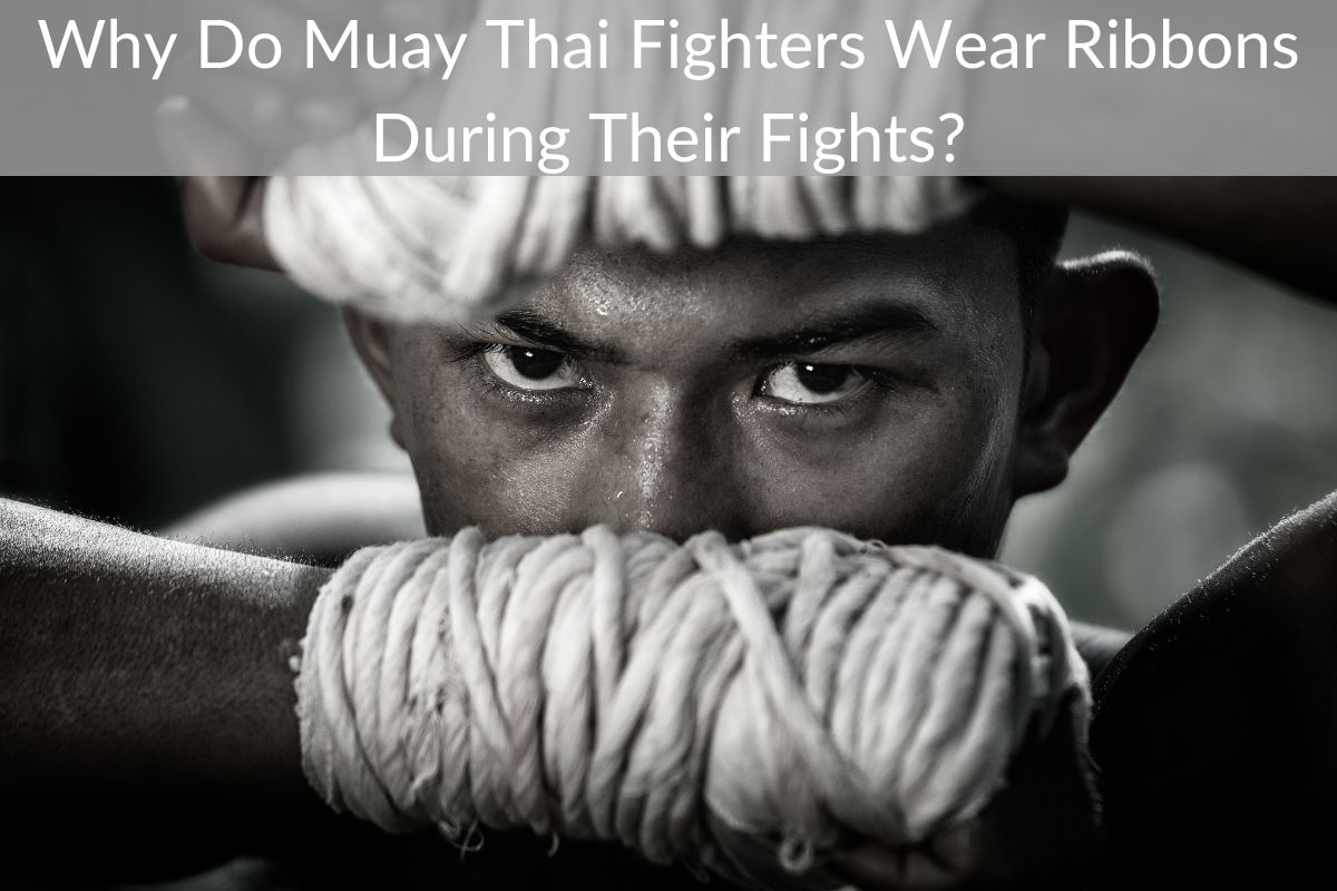 Why Do Muay Thai Fighters Wear Ribbons During Their Fights?